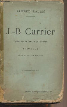 J.-B. Carrier - Représentation du Cantal à la Convention 1756-1794 d'après de nouveaux documents. Lallié Alfred