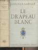 "Le Drapeau Blanc - ""Présence de l'histoire""". Garnier Jean-Paul