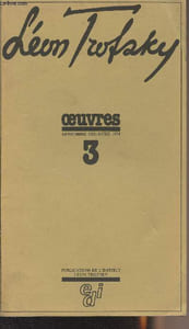 Oeuvres n°3 Nov. 1933/Avril 1934 - Avertissement, Marguerite Bonnet - Rercherche collective et collaboration internationale, l'équipe de présentation - Liste des sigles - Repères chronologiques - Introduction, Pierre Broué, Michel Dreyfus - Léon Trotsky -