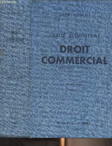 Traité élémentaire de droit commercial (Georges Ripert) 2e édition - Tome I : Commerçants, actes de commerce, fonds de commerce, sociétés commerciales