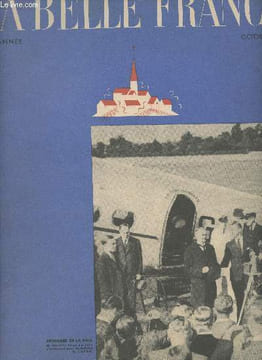 La belle France - 4e année - Octobre 1938 n°44 - Allons-nous enfin nous unir par A.-M. Dalbin - Les empires de la France par Philippe Dezara - Les ...