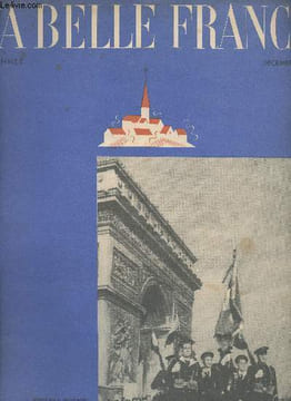 La belle France - 4e année -Déc.1938 n°46 - L'armistice à Paris par José Germain - Lettre à un midship par Paul Chack - La défaite aérienne de 1938 ...