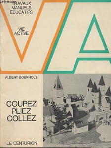 "Coupez pliez collez - Travaux de loisirs en papier et carton - 2e édition ""Vie active"""