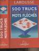 500 trucs pour réussir vos mots fléchés. Collectif