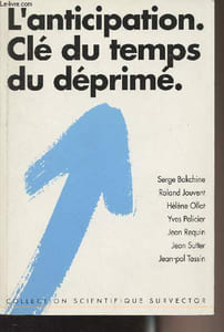 "L'anticipation. Clé du temps du déprimé - Collection ""Scientifique survector"""