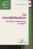 "La mondialisation, données, mécanismes et enjeux - Collection ""Campus""". Manzagol Claude