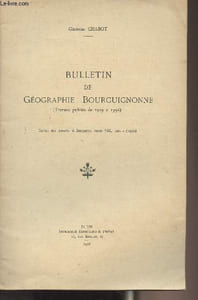 Bulletin de géographie Bourguignonne (Travaux publiés de 1929 à 1936) - Extrait des Annales de Bourgogne, tome VIII, fasc. 4 (1936)