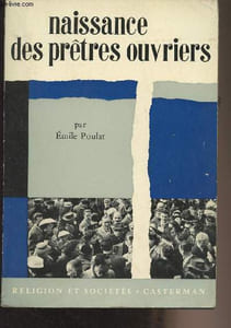 "Naissance des prêtres ouvriers - ""Religion et sociétés"""