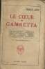 Le coeur de Gambetta (Une liaison historique, Lettres d'amour de Gambetta, L'entrevue de Gambetta et de Bismarck, Gambetta, Léon XIII et la ...