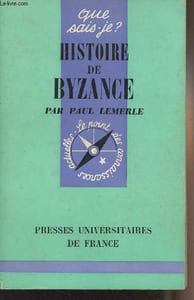"Histoire de Byzance - ""Que sais-je ?"" n°107"