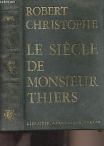"Le siècle de Monsieur Thiers - ""Présence de l'histoire"""