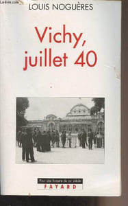 "Vichy, juillet 40 - ""Pour une histoire du XXe siècle"""