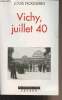 "Vichy, juillet 40 - ""Pour une histoire du XXe siècle""". Noguères Louis