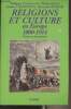 "Religions et culture en Europe 1800-1914 (Textes et documents) - ""Regards sur l'histoire, histoire contemporaine"" n°153". ...