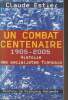 Un combat centenaire 1905-2005 - Histoire des socialistes français. Estier Claude