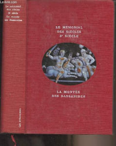 "La montée des Sassanides et l'heure de Palmyre - Le mémorial des siècles, IIIe siècle - Les évènements - Collection ""Le mémorial des siècle"" n°5"