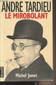 André Tardieu, le mirobolant