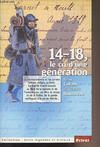"14-18 le cri d'une génération - Collection ""Entre légendes et histoire"""