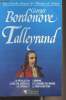 "Talleyrand, prince des diplomates - (La révolution, l'exil en Amérique, le consulat, l'empire, le congrès de Vienne, la restauration) - ""Les grandes ...