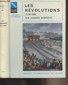 "Les Révolutions (1770-1799) - ""Nouvelle clio/L'histoire et ses problèmes"" n°36"