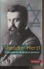 "Theodor Herzl, l'aventurier de la terre promise - ""Biographies, figures de proue""". Zorgbibe Charles