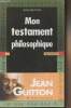 "Mon testament philosophique - ""Spiritualité""". Guitton Jean