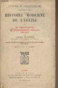 L'avenir du christianisme, première partie : Histoire moderne de l'église - VI : Le christianisme et l'organisation féodale 1049-1294