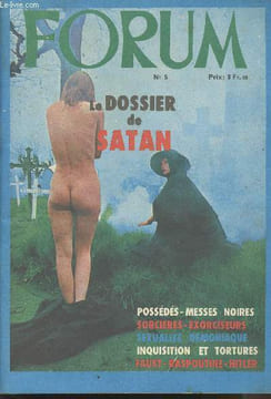 Forum n°4 - Le dossier de Satan : Qui est Satan ? - Naissance du diable - Satan contre Dieu - La lithurgie démoniaque - Les messes noires - Sociers et ...