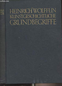 Kunstgeschichtliche grundbegriffe - Das problem der stilentwickelung in der neueren kunst