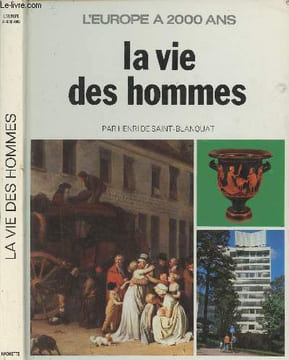 "La vie des hommes - ""L'Europe à 2000 ans""". De Saint-Blanquat Henri
