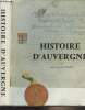"Histoire d'Auvergne - Collection ""Auvergne de tous les temps""". Manry André-Georges