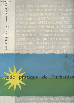 "Code pratique de l'urbanisme - ""Ministère de la construction""". Collectif