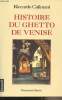 "Histoire du ghetto de Venise - ""Documents histoire""". Calimani Riccardo