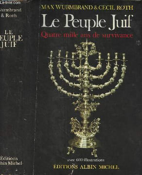 Le Peuple Juif - Quatre mille ans de survivance. Wurmbrand Max & Roth Cecil