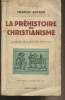 "La préhistoire du christianisme - I. Autour de l'Asie Occidentale - ""Bibliothèque historique""". Autran Charles
