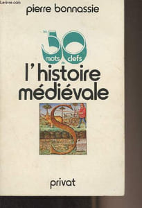 Les 50 mots clefs de l'histoire médiévale
