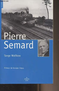 "Pierre Semard (Engagements, discipline et fidélité) - Collection ""Documents"""