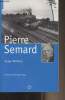 "Pierre Semard (Engagements, discipline et fidélité) - Collection ""Documents""". Wolikow Serge