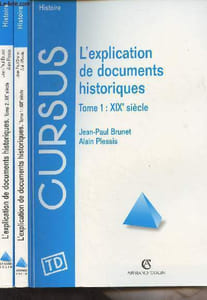 "L'explication de documents historiques - Tome 1 : XIXe siècle - Tome 2 : XXe siècle - ""Cursus histoire"""