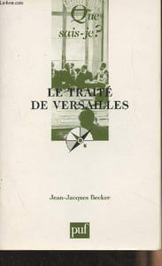 "Le traité de Versailles - ""Que sais-je ?"" n°3643"