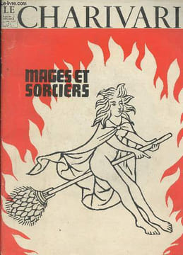 Le Charivari n°13 - Mai-juin-juillet 1971 - Mages et sorciers : Introduction - La haute magie traditionnelle - Mages et sorciers à l'ombre des ...
