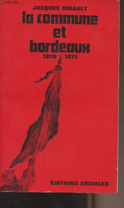 La Commune et Bordeaux 1870-1871