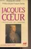 "Jacques Coeur, l'aventure de l'argent - ""Les grandes figures du Midi""". David François