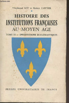 Histoire des institutions françaises au Moyen Age - Tome III : Institutions ecclésiastiques. Lot/Fawtier/Lemarignier/Gaudemet/Mollat