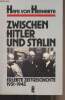 Zwischen Hitler und Stalin (Erlebte Zeitgeschichte 1931-1945). Von Herwarth Hans