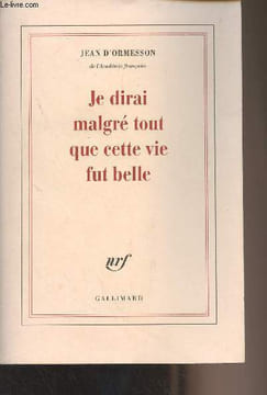 Je dirai malgré tout que cette vie fut belle. D'Ormesson Jean