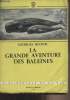 "La grande aventure des baleines - ""Bibliothèque de la mer""". Blond Georges