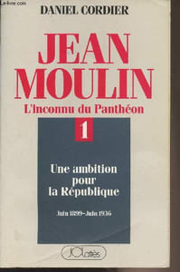 Jean Moulin - L'inconnu du Panthéon - Tome 1 : Une ambition pour la République - Juin 1899-Juin 1936