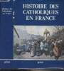 Histoire des catholiques en France du XVe siècle à nos jours. Lebrun François