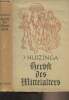 Herbst des mittelalters (Studien über lebens-und gestesformen des 14. und 15. jahrhunderts in Frankreich und in den Niederlanden. Huizinga J.